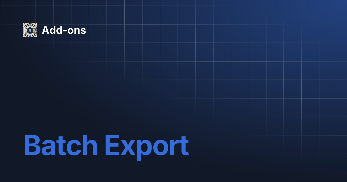 Batch Export | Add-ons